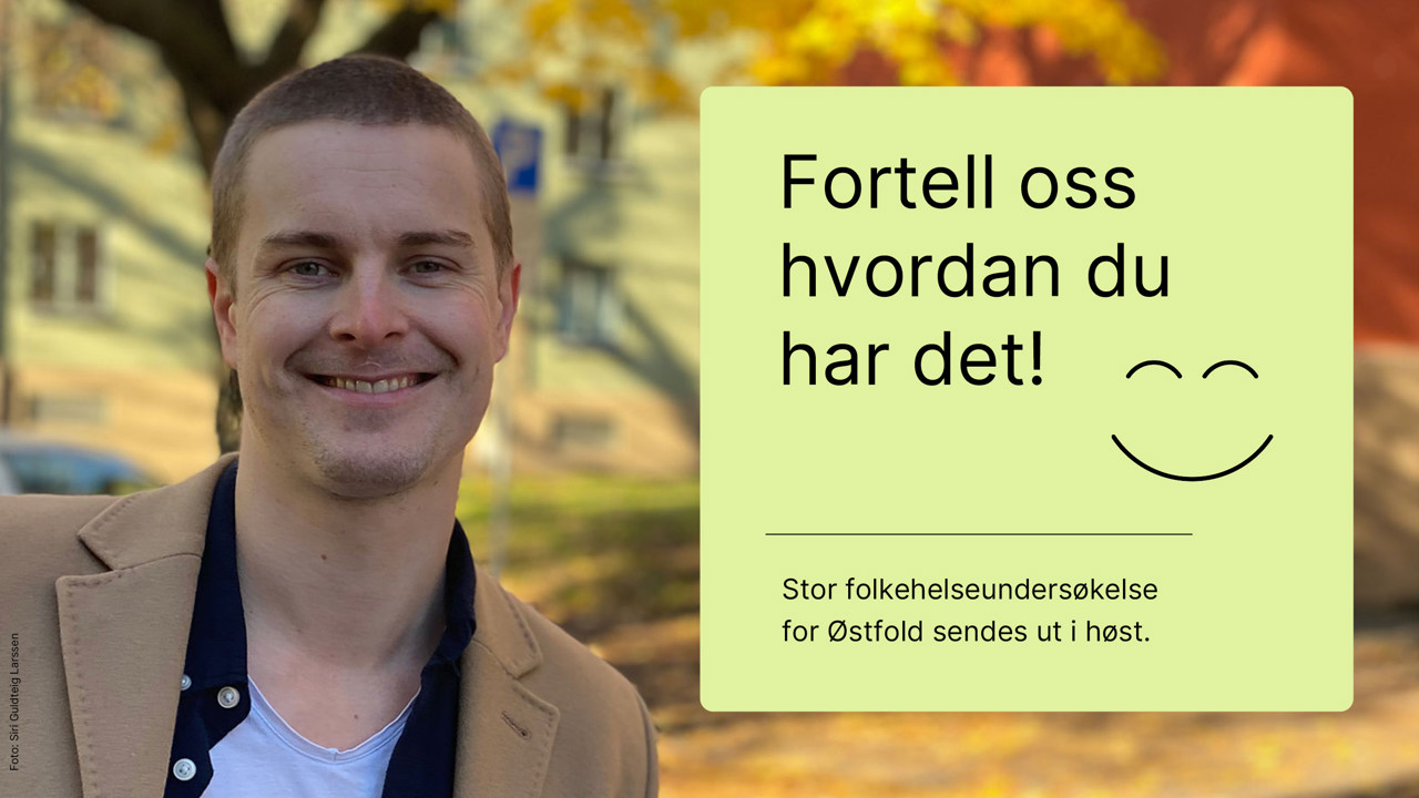 En mann smiler mot kamera med en tekst over bildet hvor det står: Fortell oss hvordan du har det 